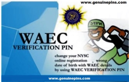 NYSC WAEC VERIFICATION PIN (For Correction of NYSC DOB and Results Verification)
